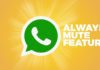 WhatsApp always mute feature